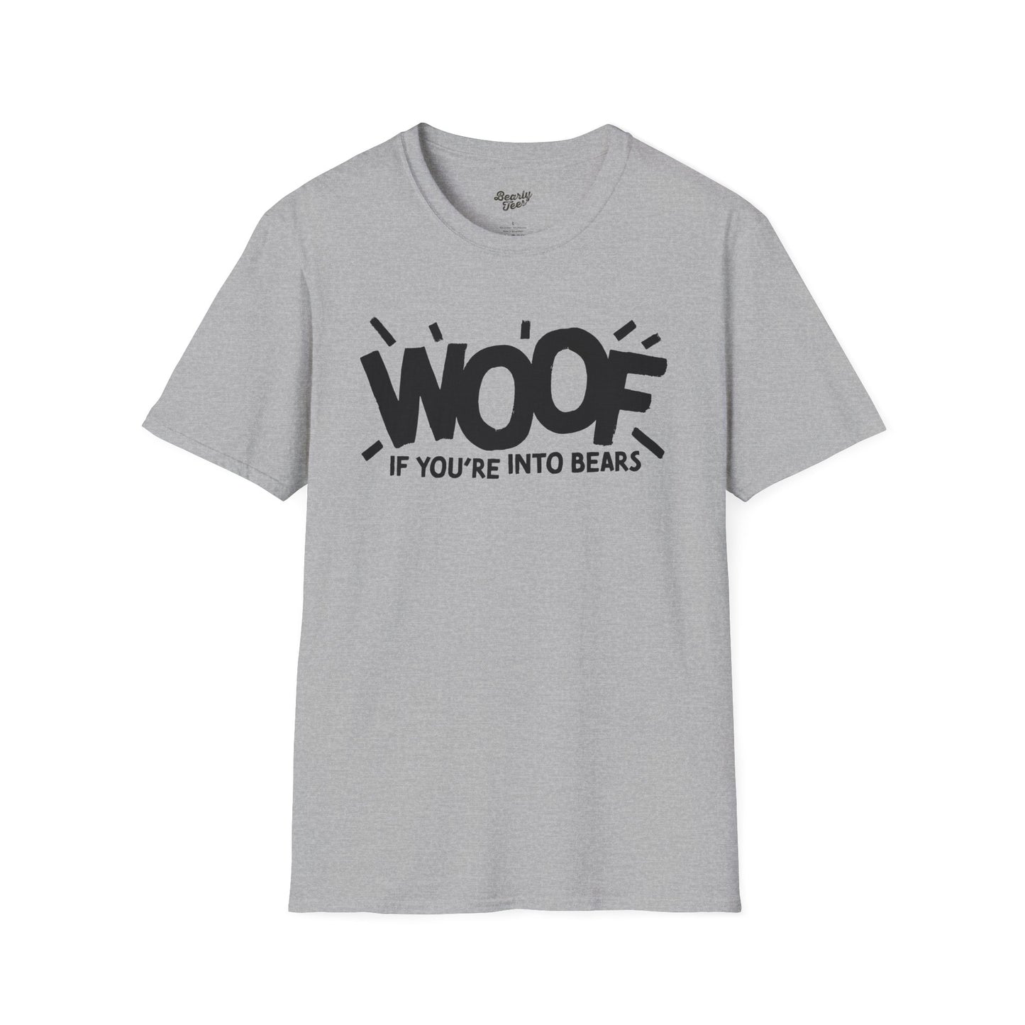 Woof if you're into Bears T-Shirt
