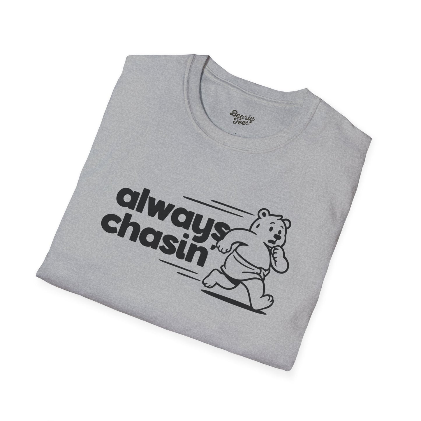 Always Chasin' T-Shirt