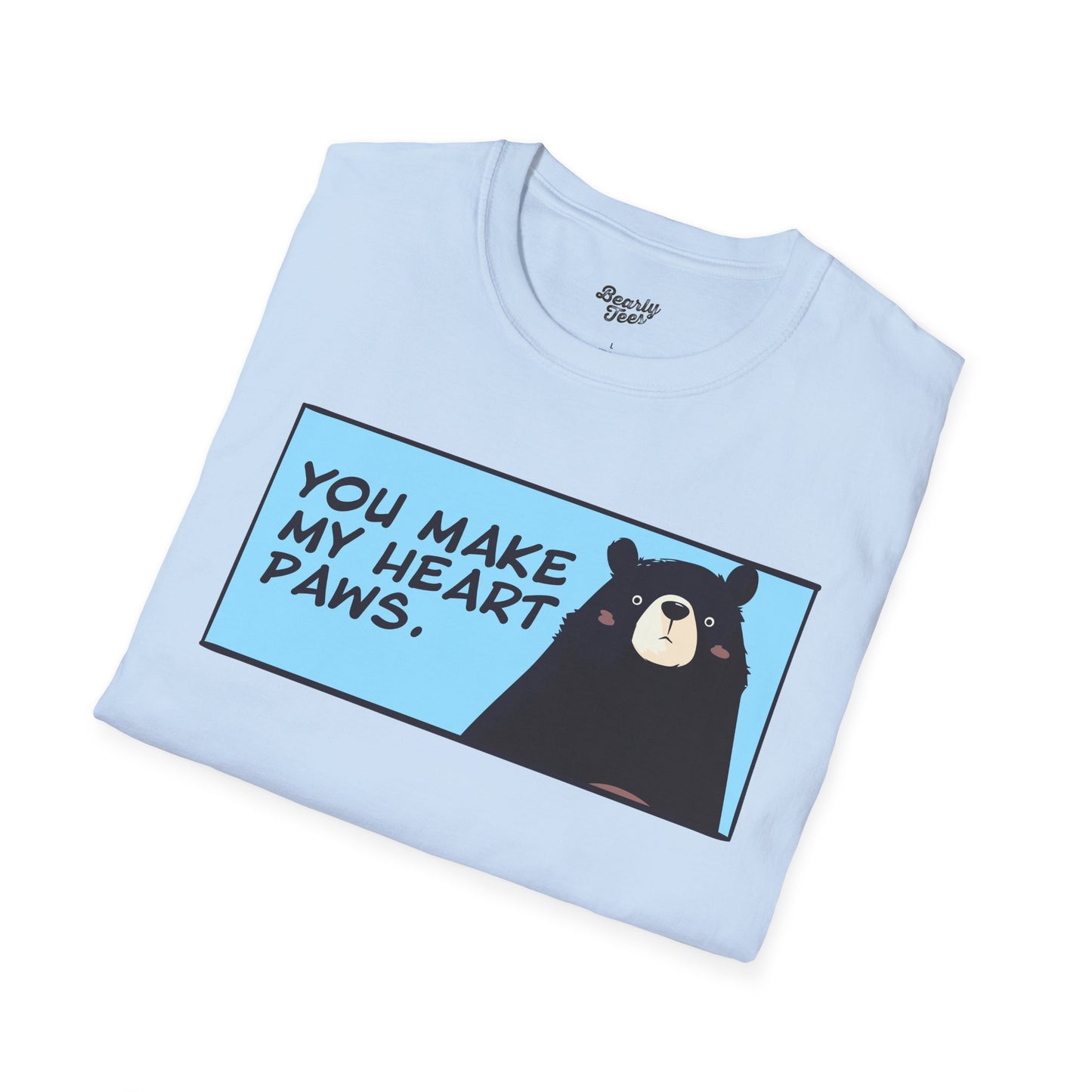 You make my heart paws T-Shirt