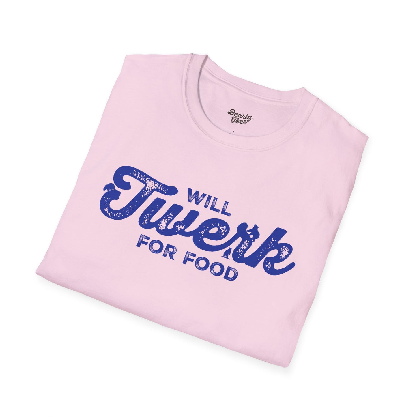 Will twerk for food T-Shirt