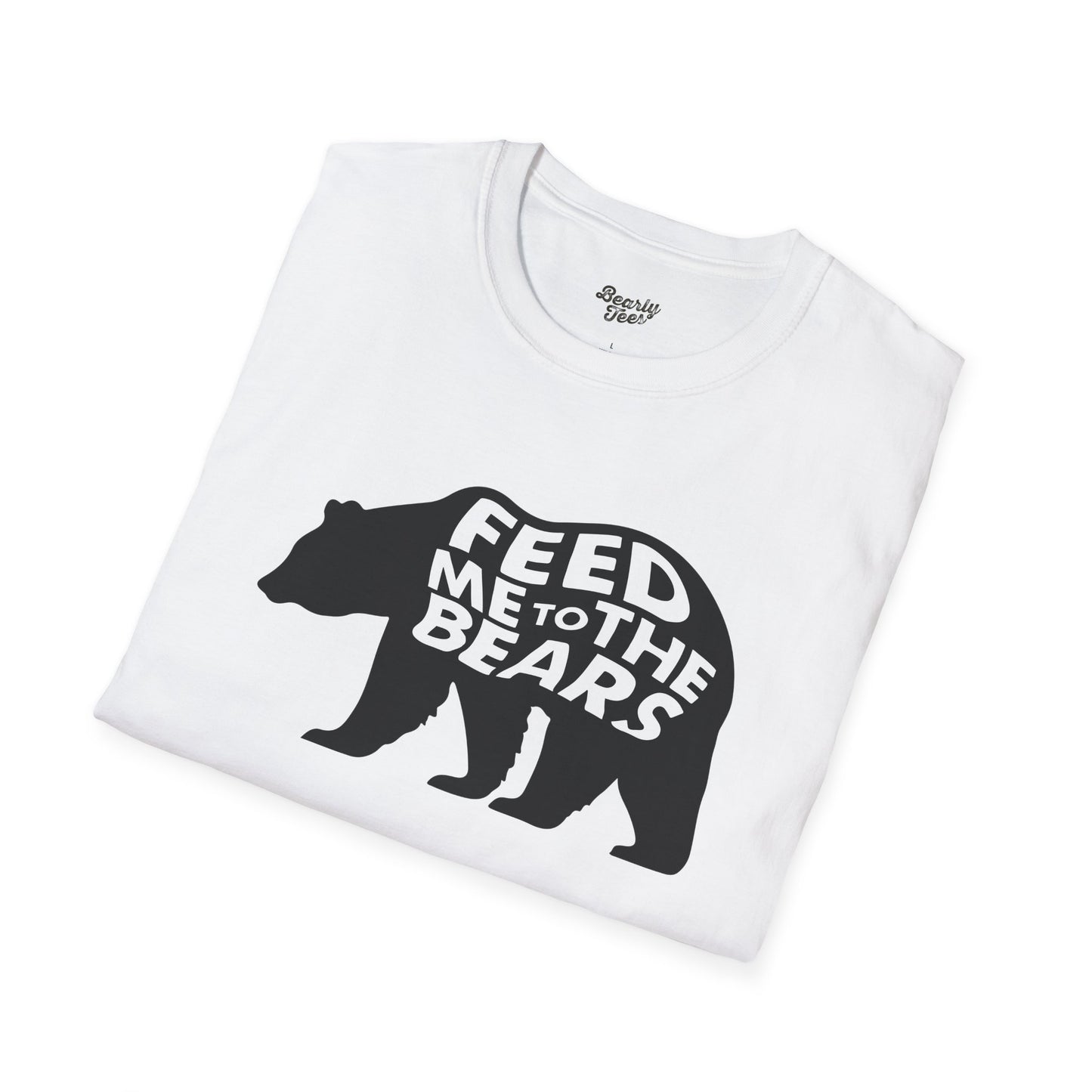 Feed me to the bears T-Shirt