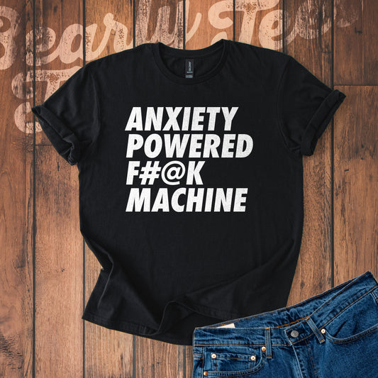 Anxiety Powered F#@K Machine T-Shirt