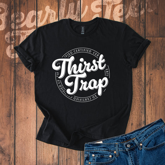 Certified Thirst Trap T-Shirt