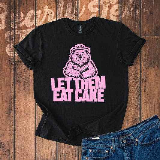 Let them eat cake T-Shirt