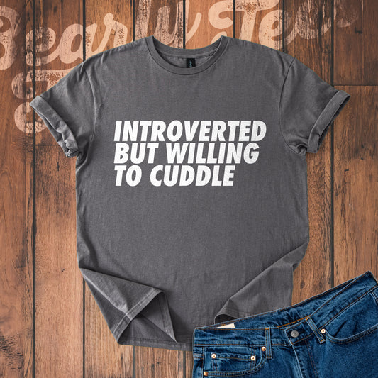 Introverted but willing to cuddle