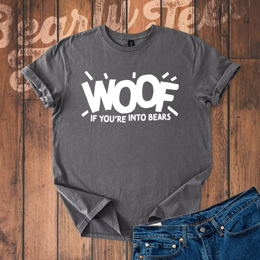 Woof if you're into Bears T-Shirt