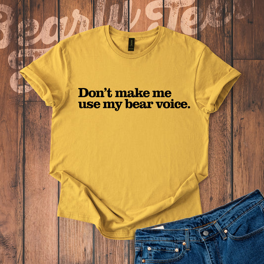 Don't make me use my bear voice