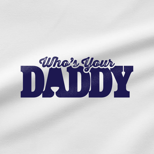 Who's your daddy