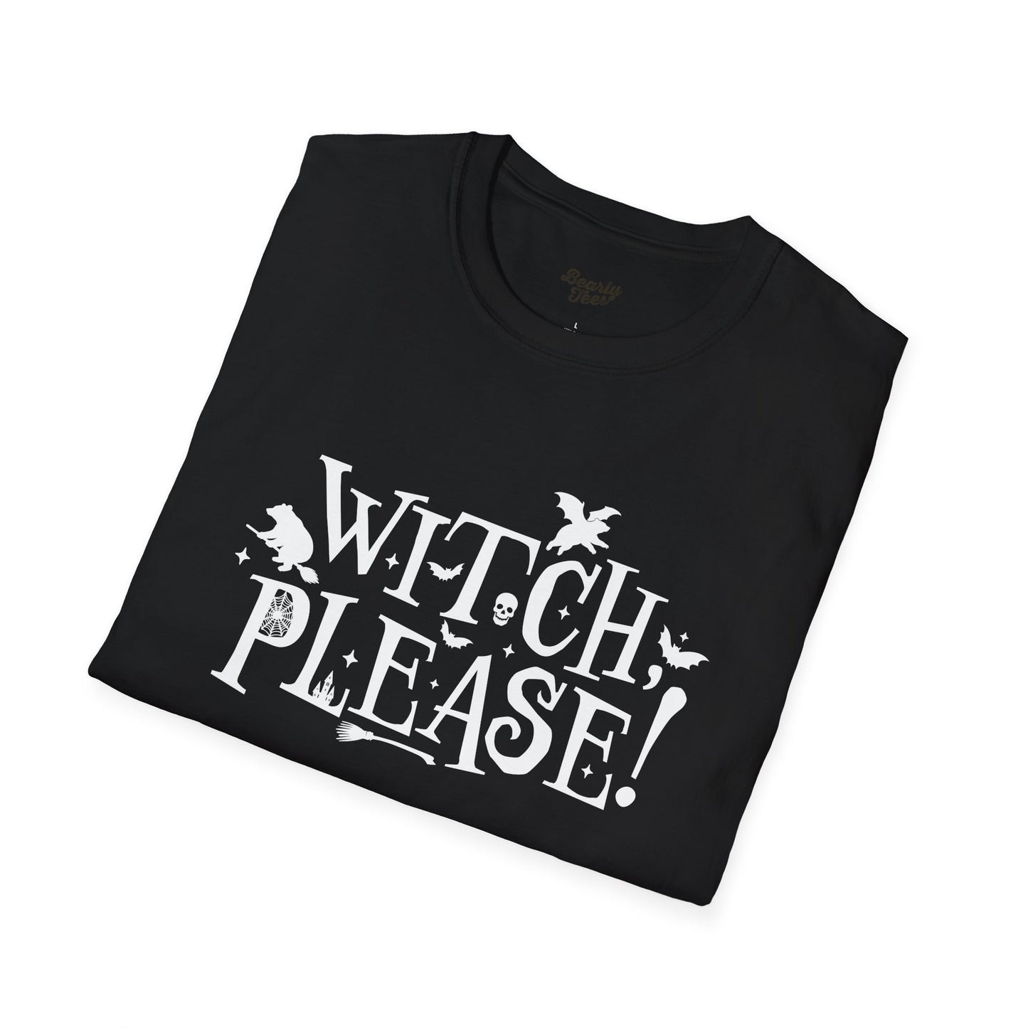 Witch, please! T-Shirt