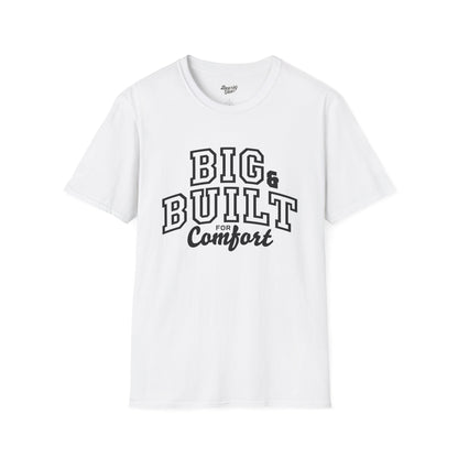 Big & Built for Comfort T-Shirt