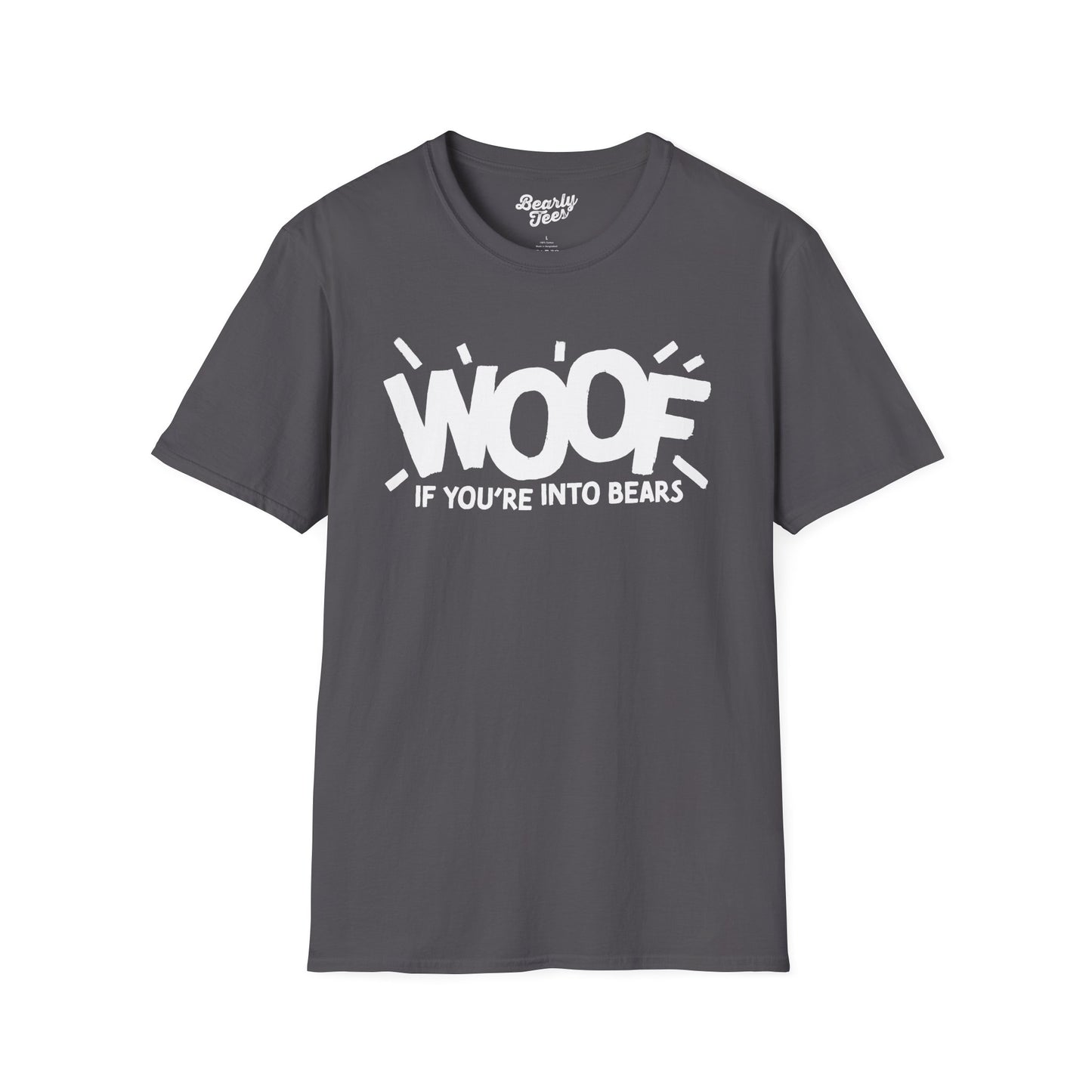 Woof if you're into Bears T-Shirt