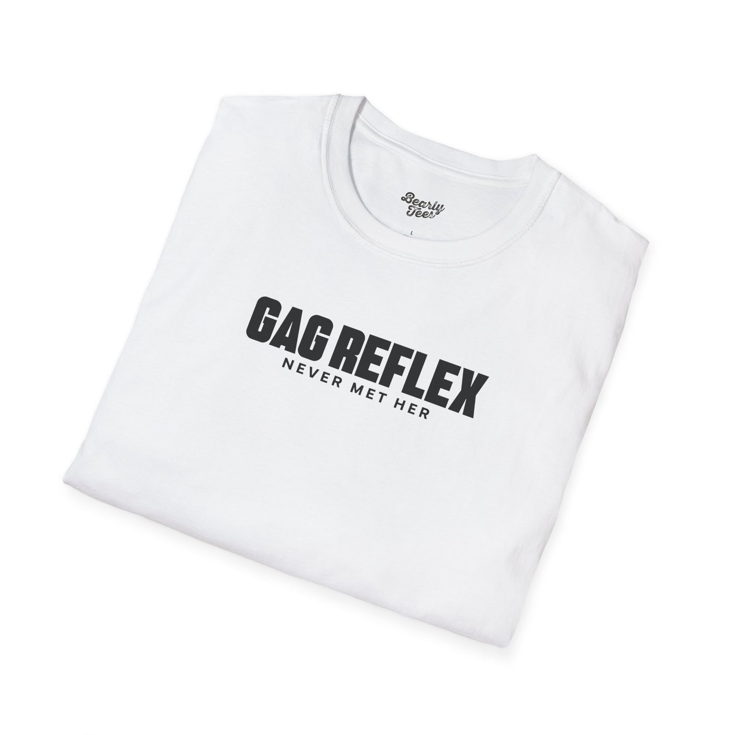 Gag reflex - never met her