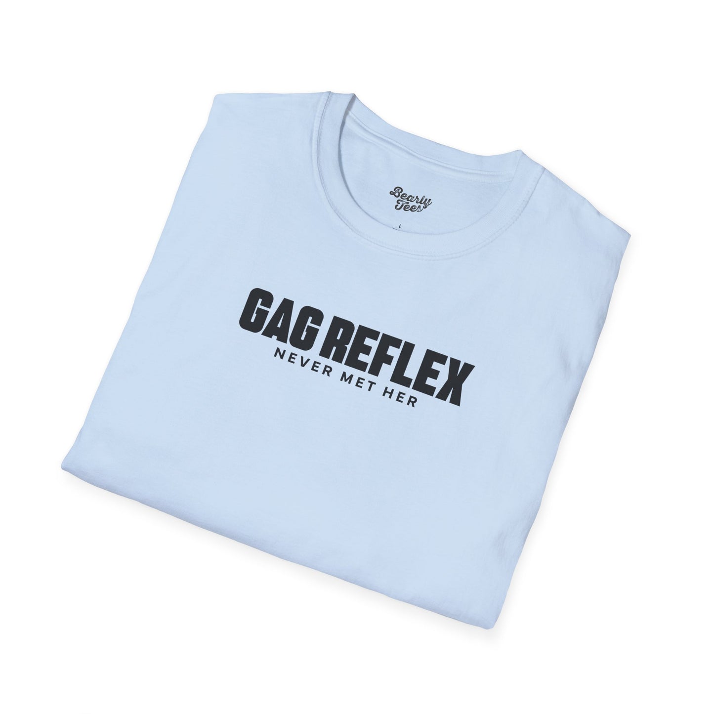 Gag reflex - never met her