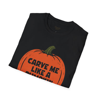 Carve me like a pumpkin T-Shirt