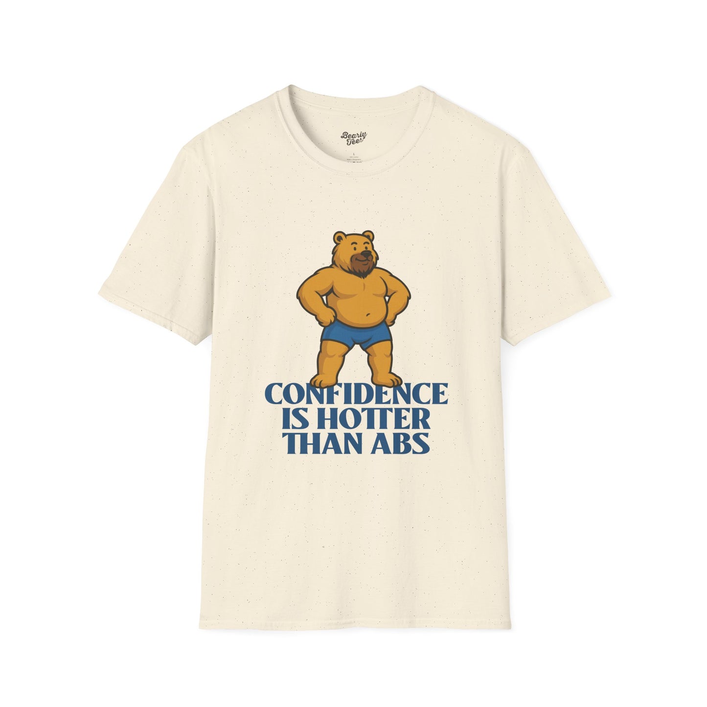 Confidence is hotter than abs T-Shirt