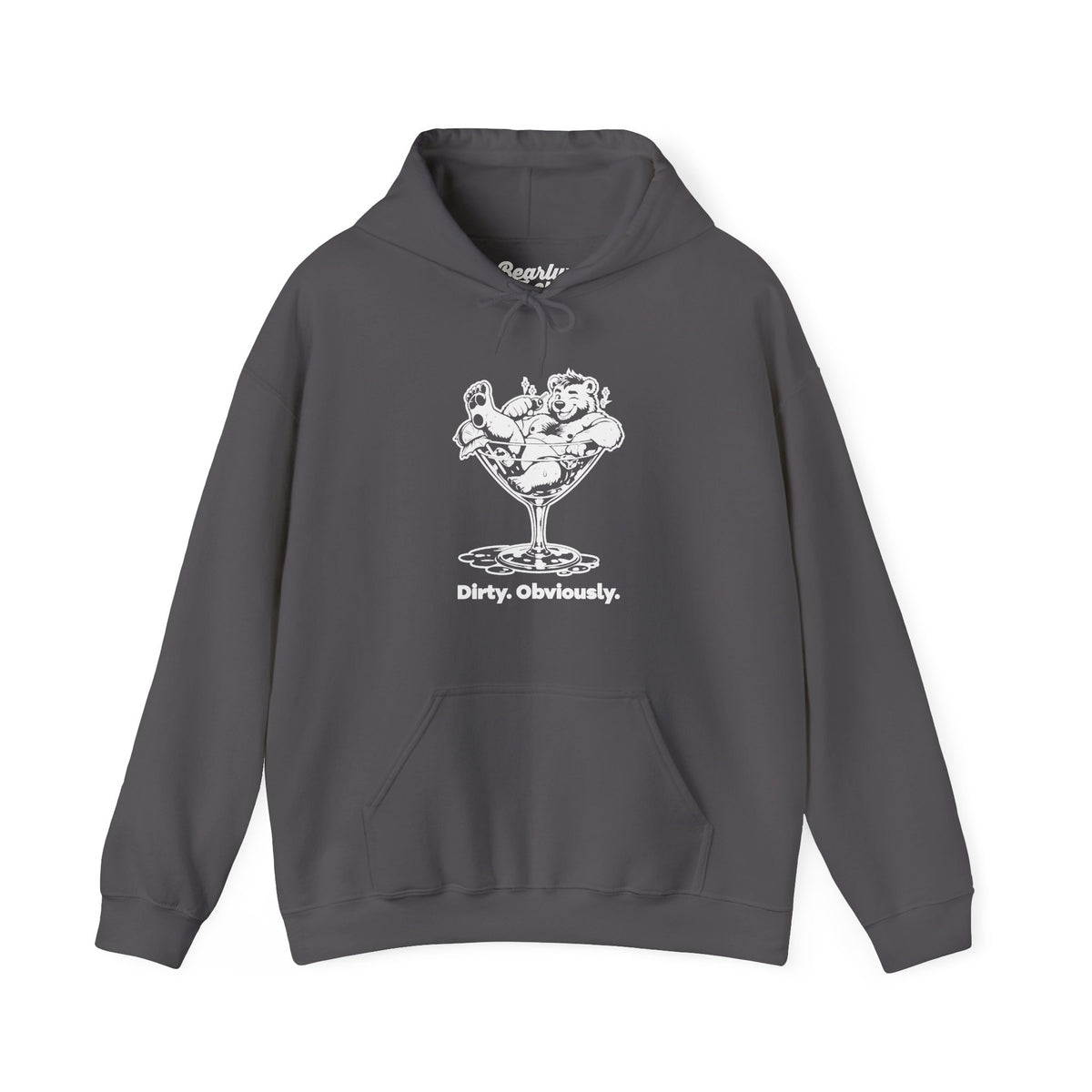 Dirty. Obviously. Hoodie