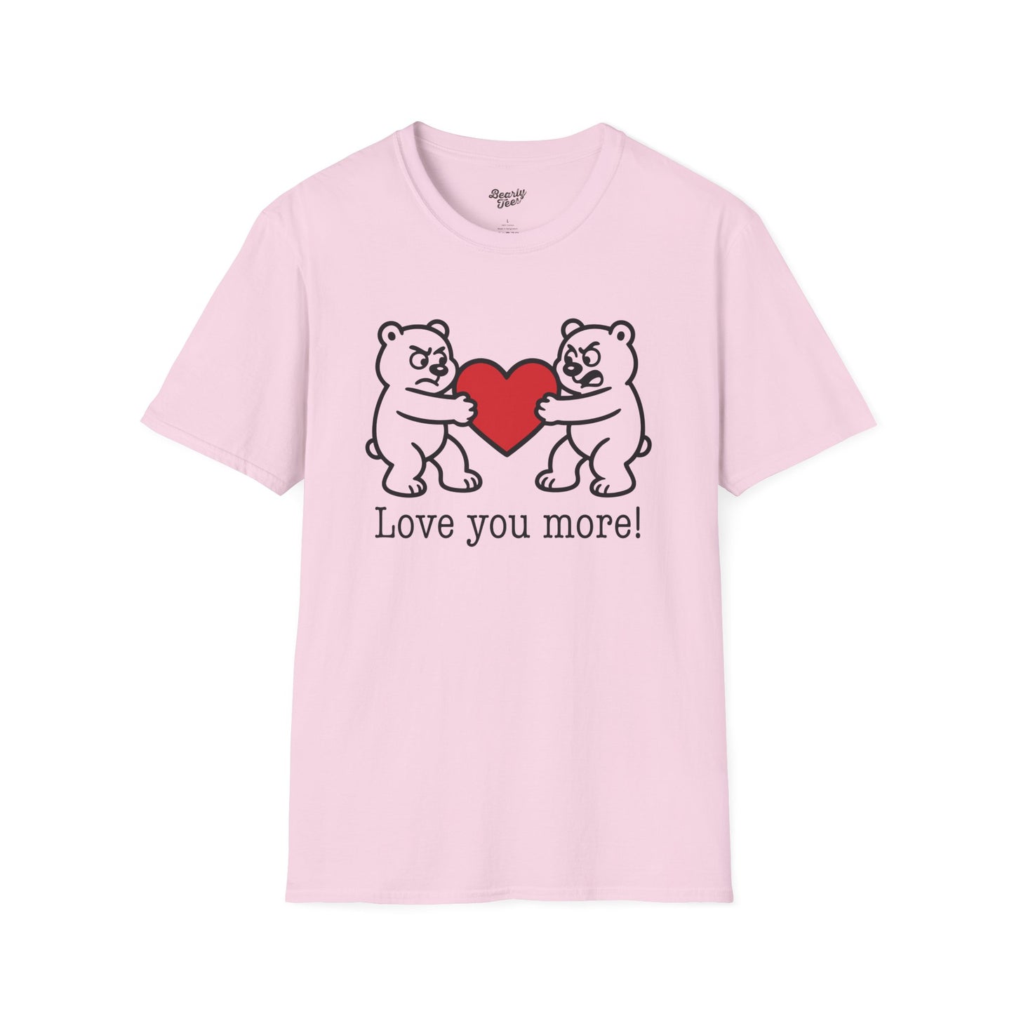 Love you more! T-Shirt