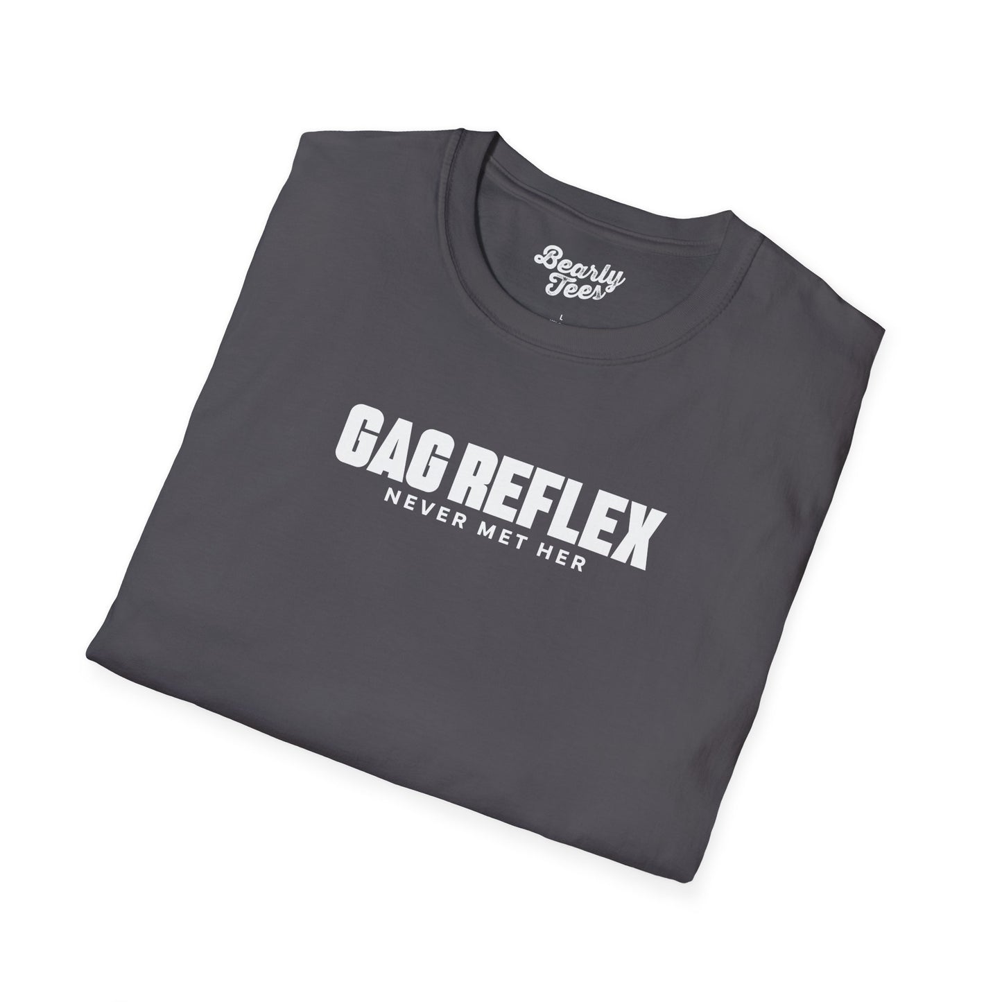 Gag reflex - never met her