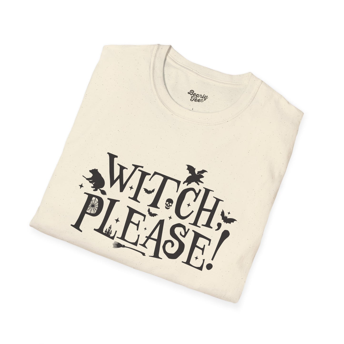 Witch, please! T-Shirt