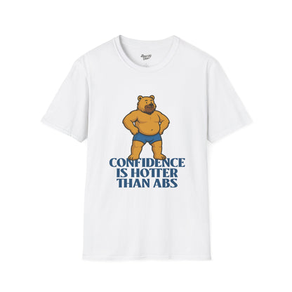 Confidence is hotter than abs T-Shirt