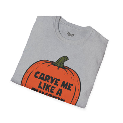 Carve me like a pumpkin T-Shirt