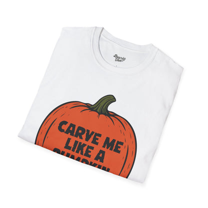 Carve me like a pumpkin T-Shirt