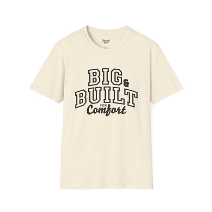 Big & Built for Comfort T-Shirt