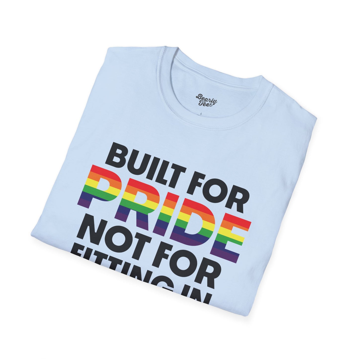 Built for pride, not for fitting in