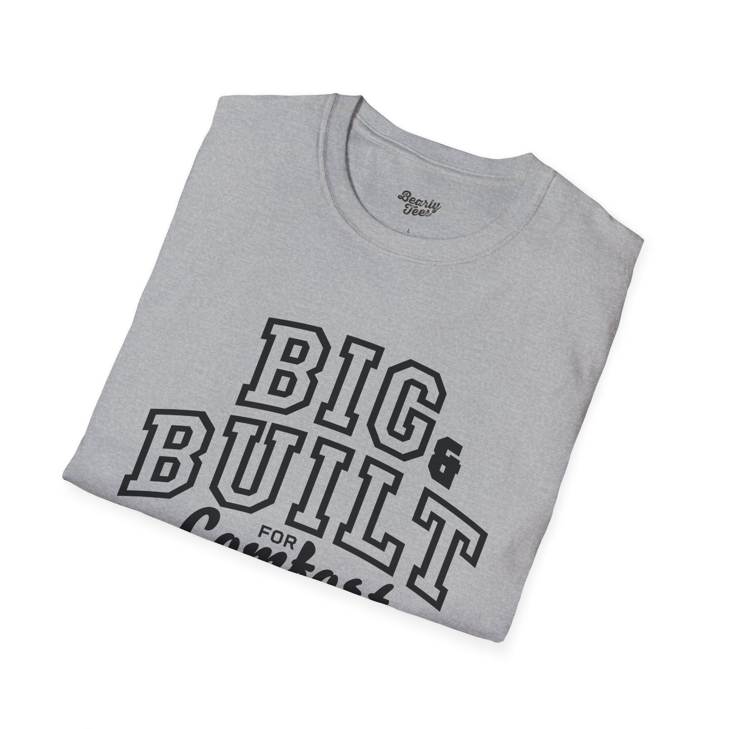 Big & Built for Comfort T-Shirt