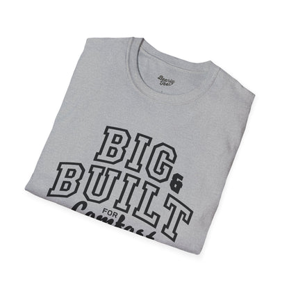 Big & Built for Comfort T-Shirt