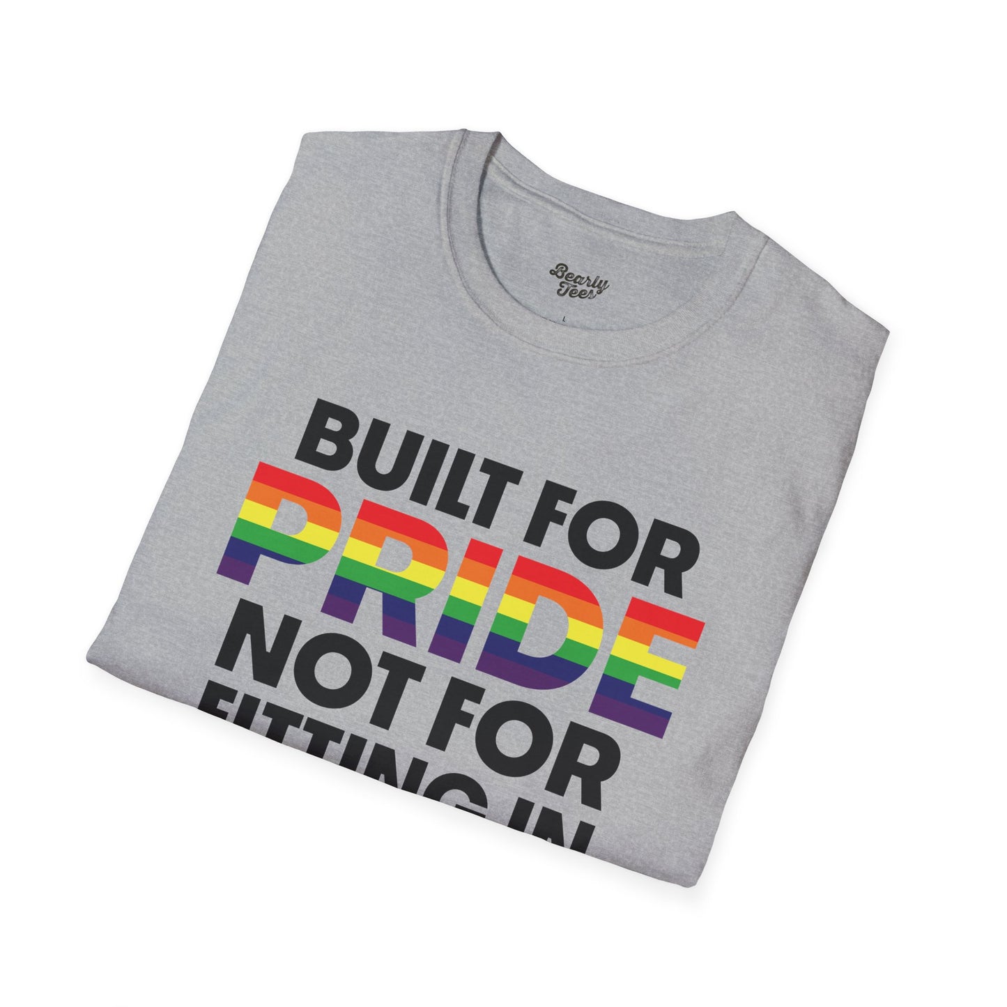 Built for pride, not for fitting in