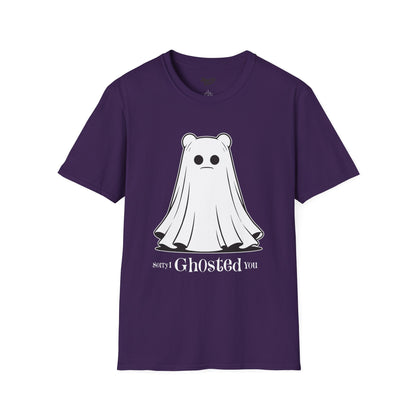 Sorry I ghosted you