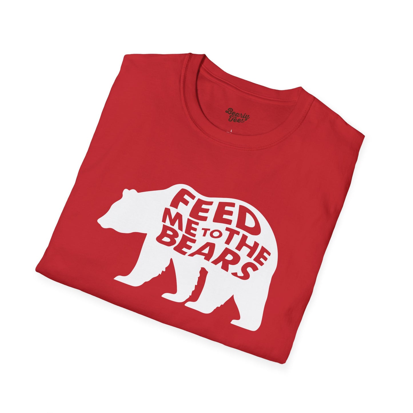 Feed me to the bears T-Shirt