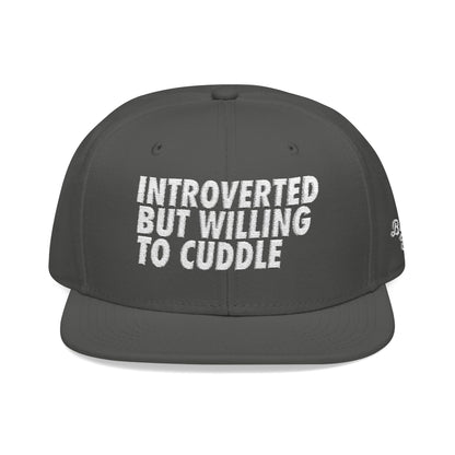 Introverted but Willing to Cuddle Snapback Hat