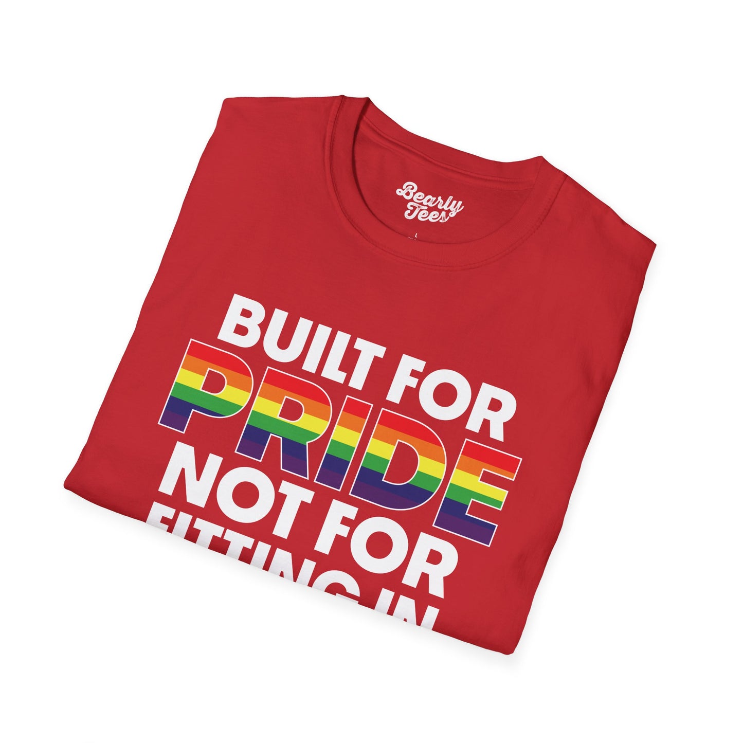 Built for pride, not for fitting in