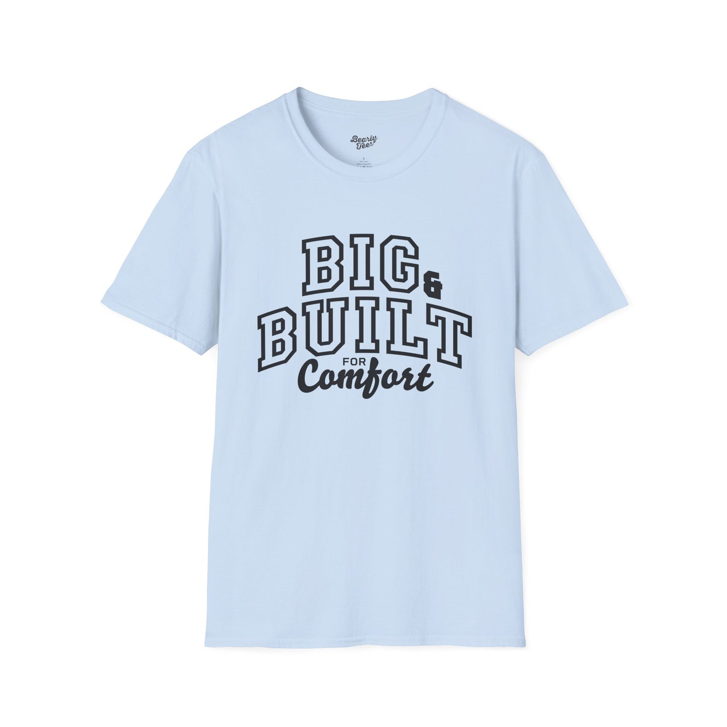 Big & Built for Comfort T-Shirt