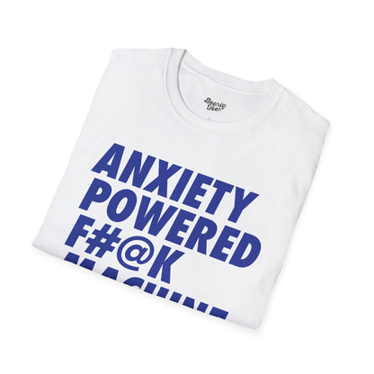 Anxiety Powered F#@K Machine T-Shirt