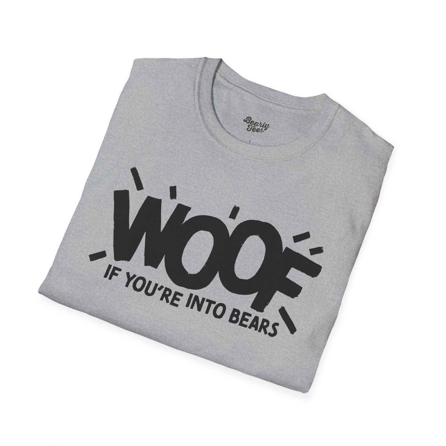 Woof if you're into Bears T-Shirt
