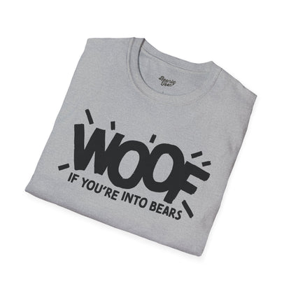 Woof if you're into Bears T-Shirt
