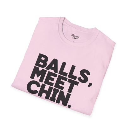 Balls, Meet Chin. T-Shirt