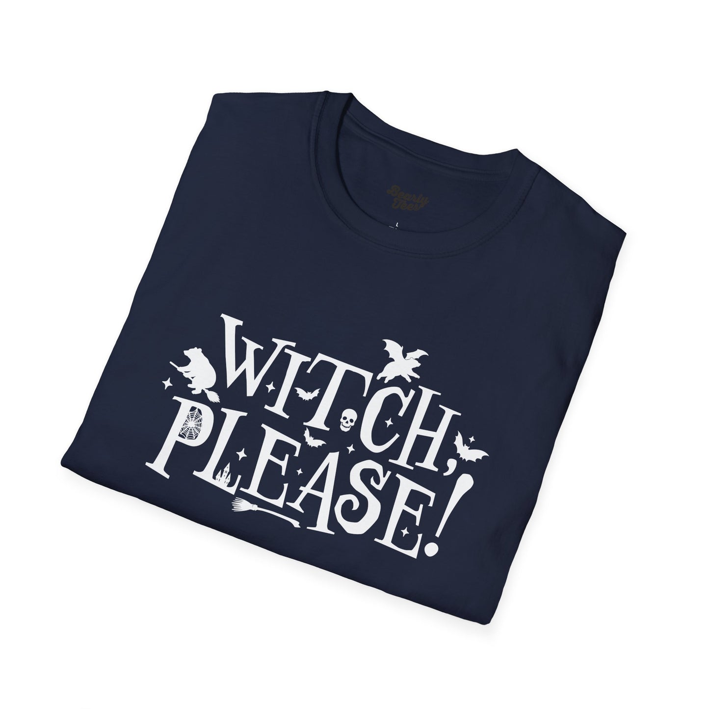 Witch, please! T-Shirt