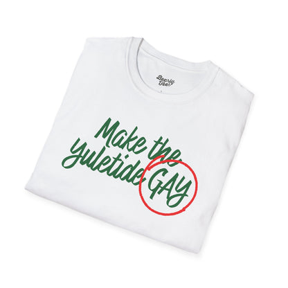 Make the Yuletide Gay T-Shirt