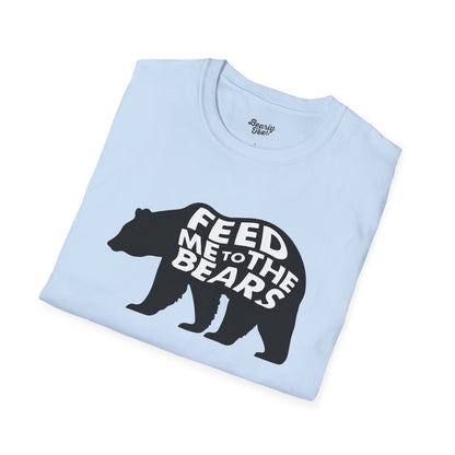 Feed me to the bears T-Shirt