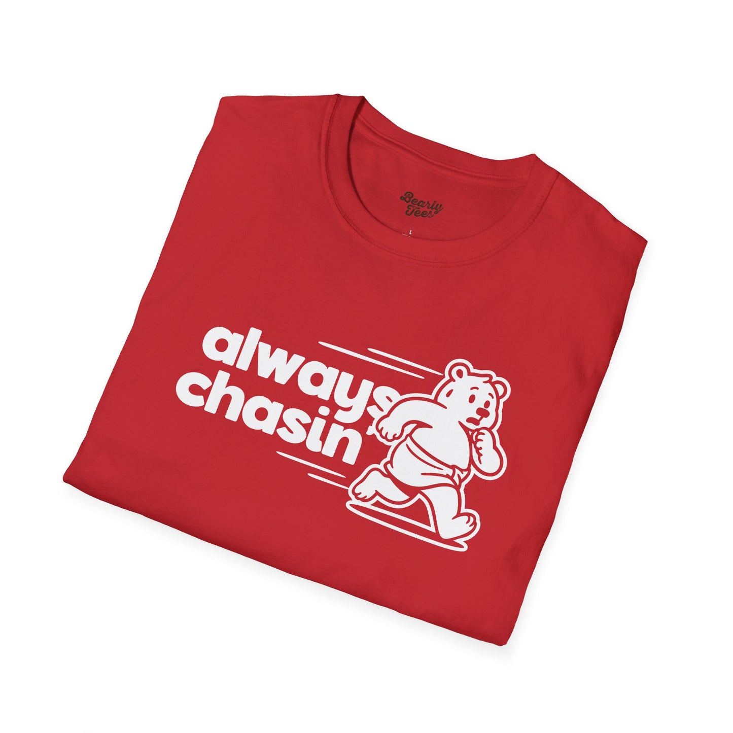 Always Chasin' T-Shirt