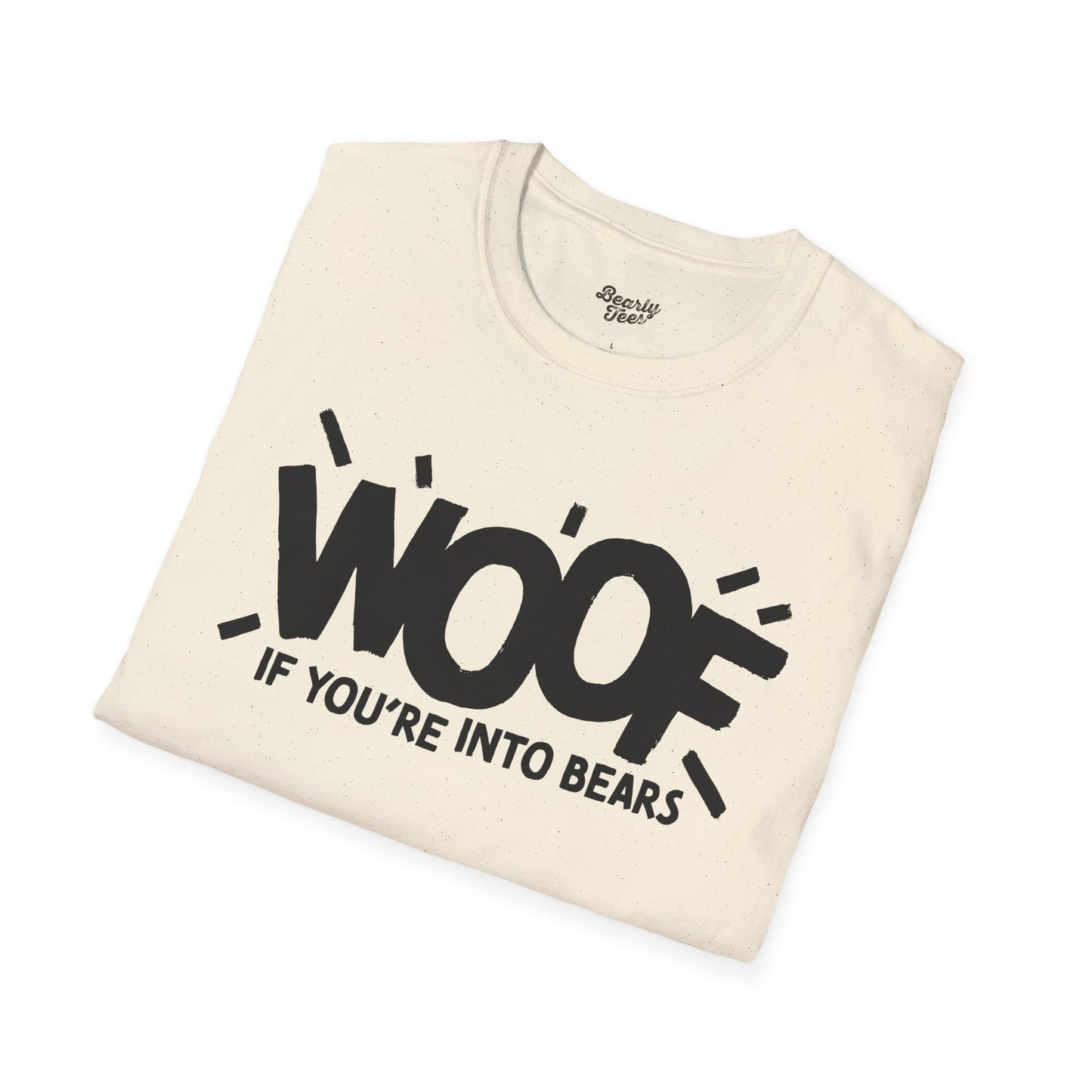Woof if you're into Bears T-Shirt
