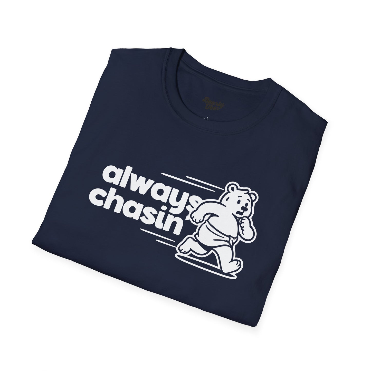 Always Chasin' T-Shirt