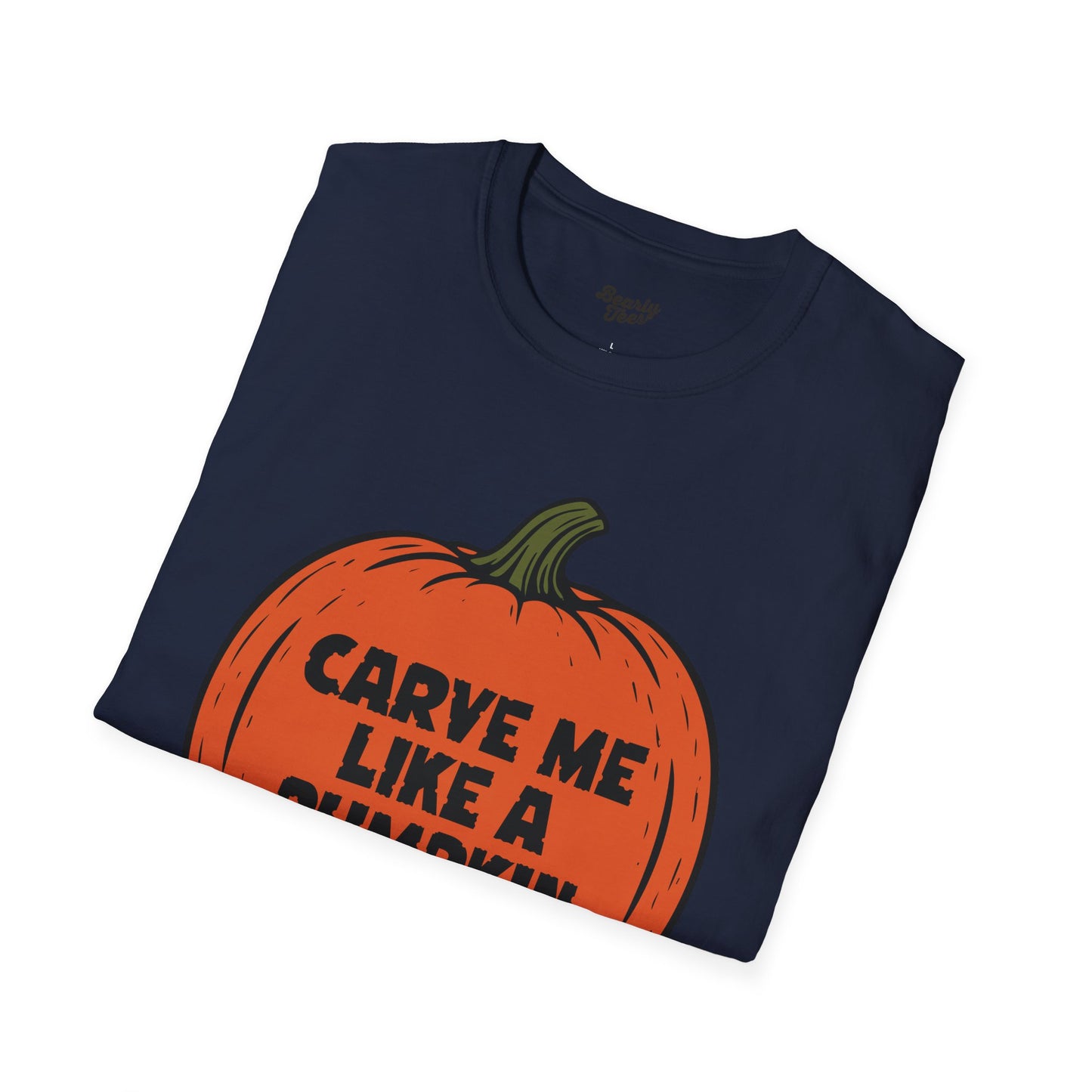 Carve me like a pumpkin T-Shirt