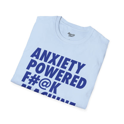 Anxiety Powered F#@K Machine T-Shirt