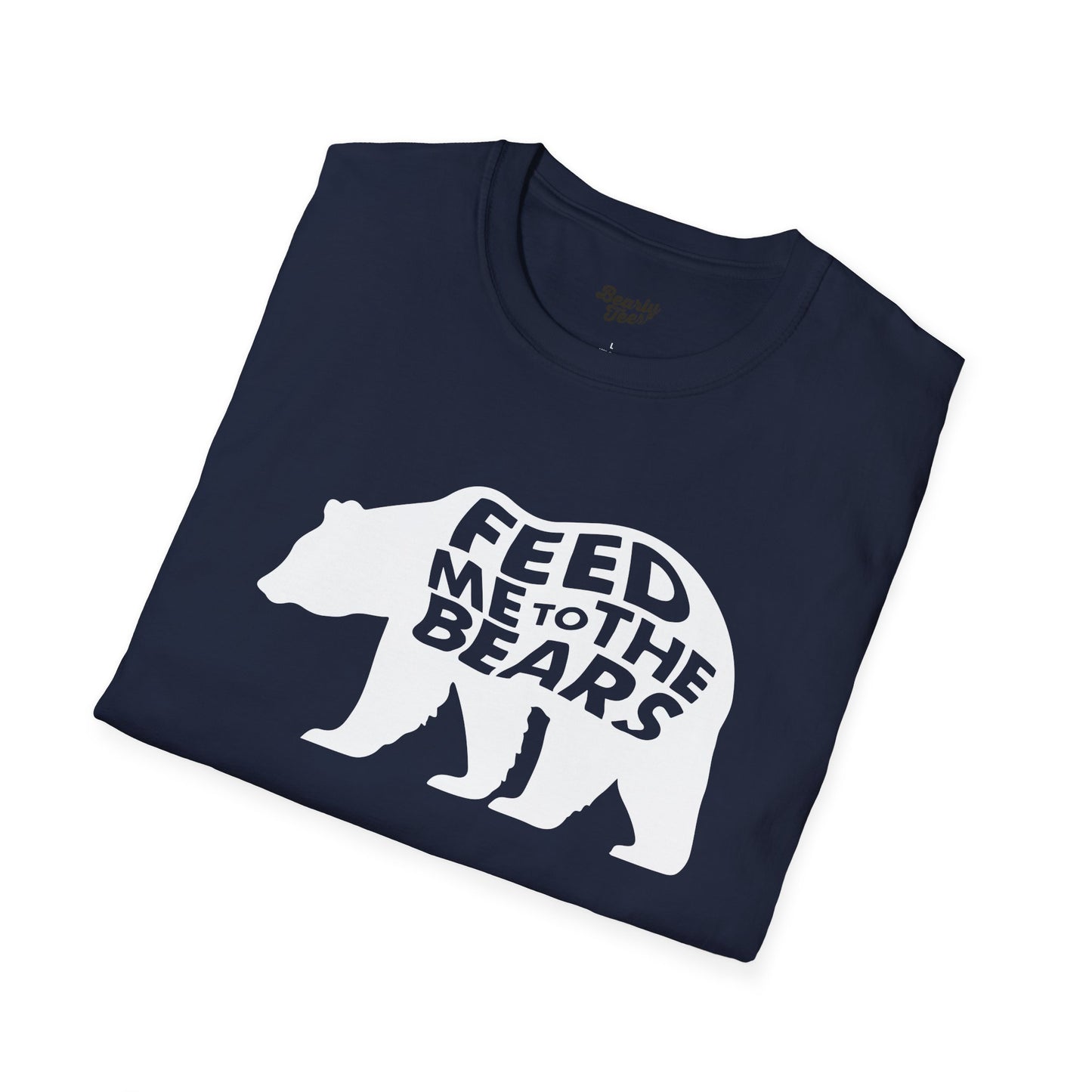 Feed me to the bears T-Shirt
