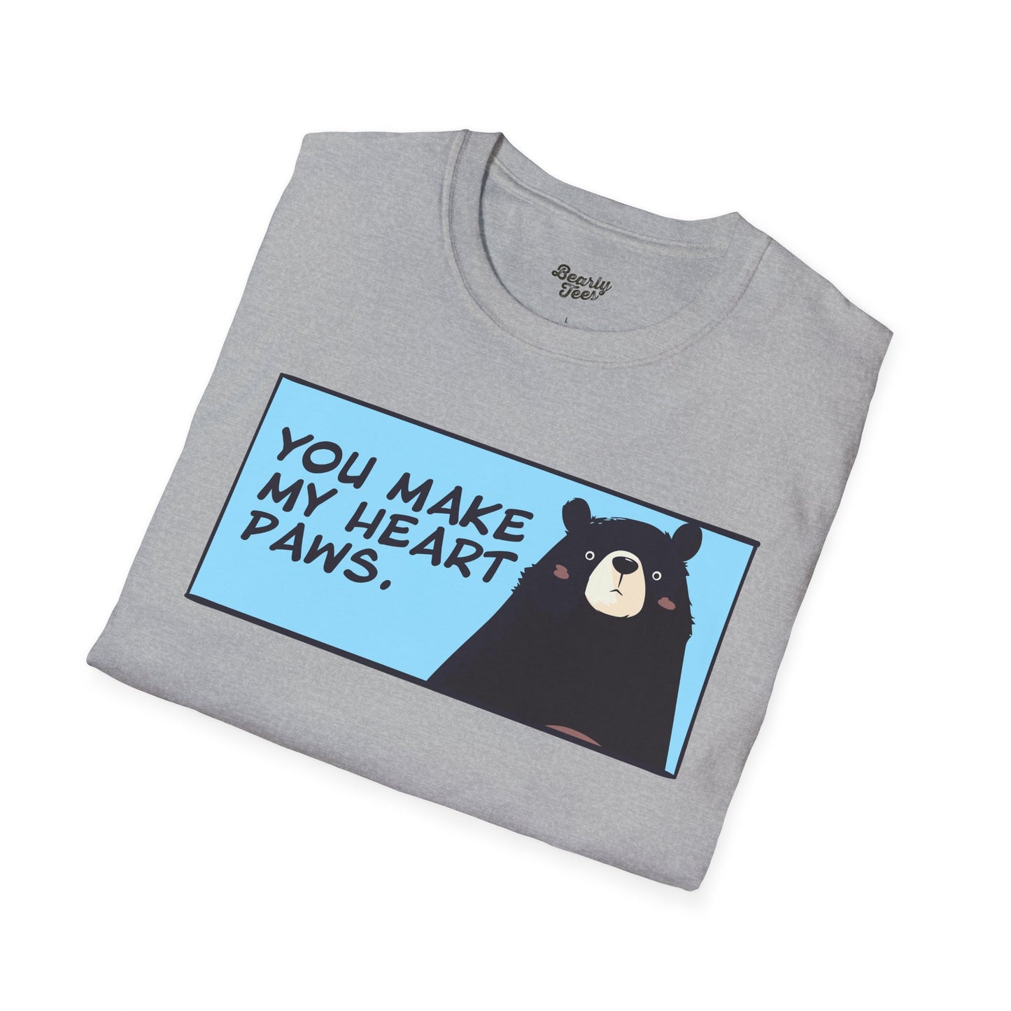 You make my heart paws T-Shirt